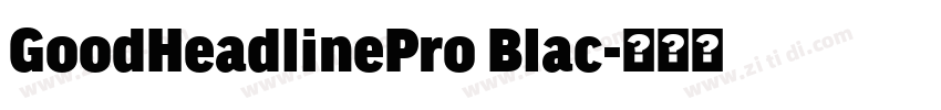 GoodHeadlinePro Blac字体转换